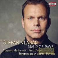 Ravel: Piano Music - Gaspard de la nuit, Jeux d’eau, Sonatine pour piano, Pavane